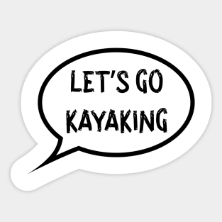 Let's go kayaking Sticker